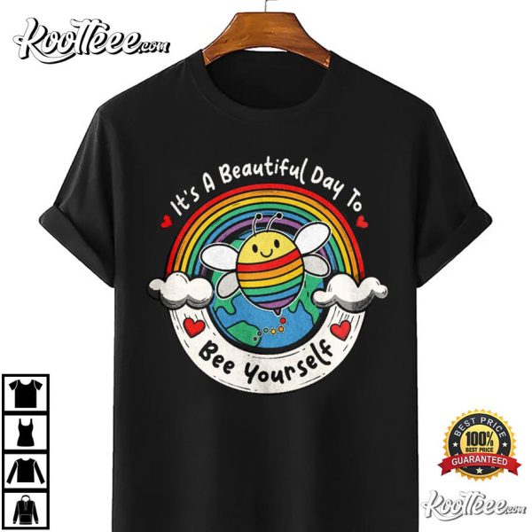 LGBT Bee Yourself It’s A Good Day To Be Yourself T-Shirt