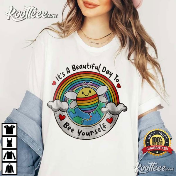 LGBT Bee Yourself It’s A Good Day To Be Yourself T-Shirt
