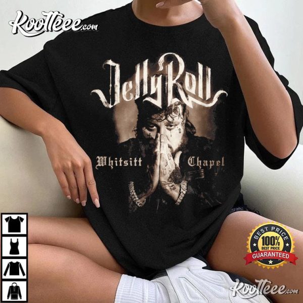 Jelly Roll Whitsitt Chapel Fan Gift Best T-Shirt