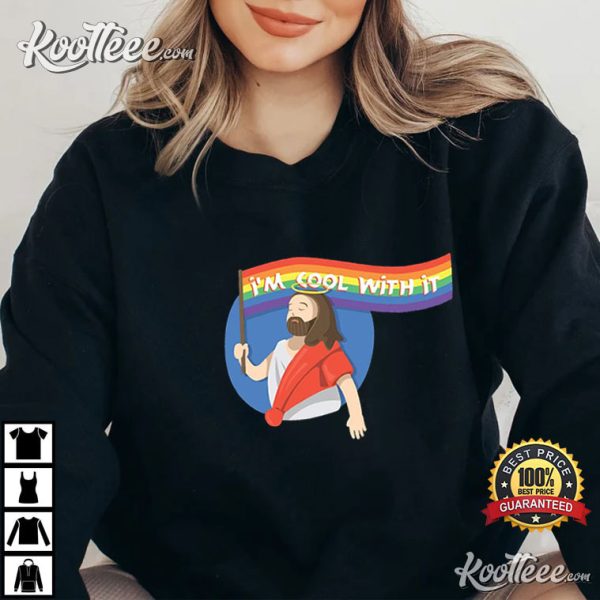 LGBT I’m Cool With It Pride Jesus T-Shirt