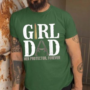 Girl Dad Her Protector Forever Funny Father Gift Of Girls Shirt