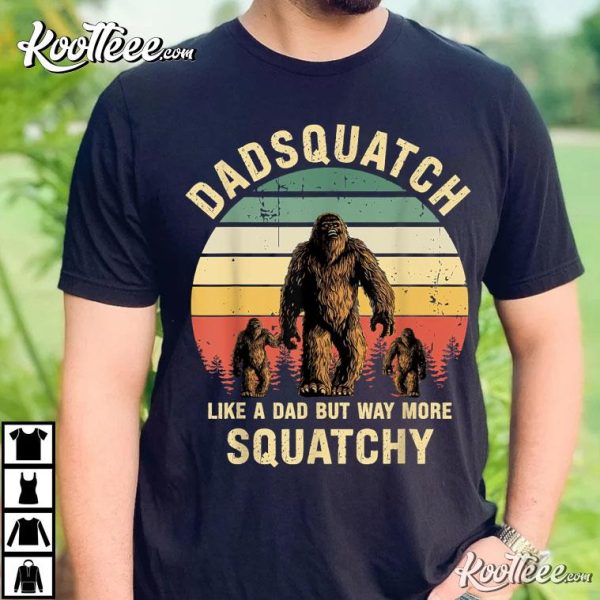 Mens Dadsquatch Like A Dad Way More Squatchy Funny T-Shirt