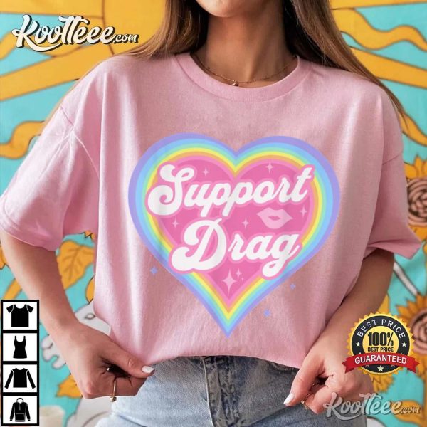 LGBTQ Support Drag Queen Funny Show Protest T-Shirt