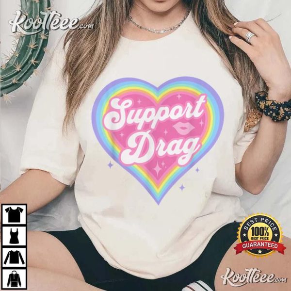 LGBTQ Support Drag Queen Funny Show Protest T-Shirt