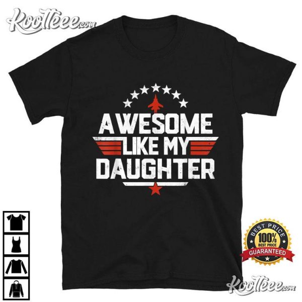 Father’s Day Awesome Like My Daughter Funny Dad Birthday T-Shirt