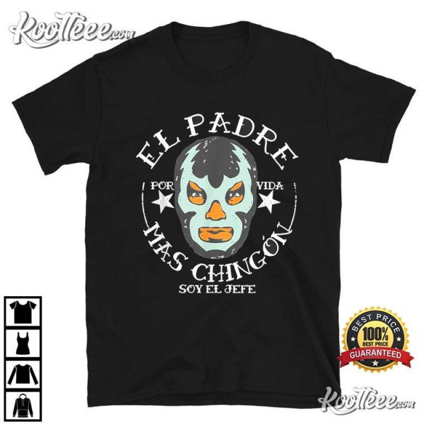 El Padre Mas Chingon T-Shirt