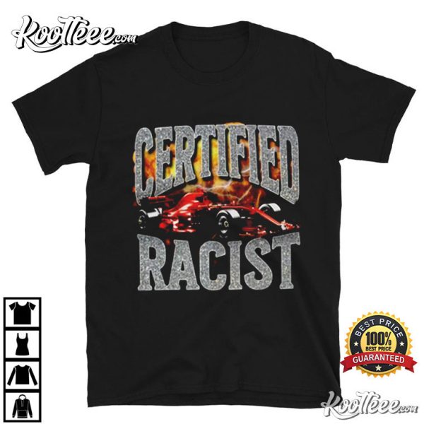 Certified Racist T-Shirt