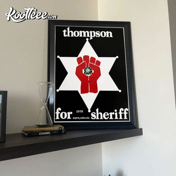 Hunter S Thompson For Sheriff of Aspen Colorado Poster