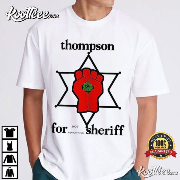 Hunter S Thompson Star Thompson For Sheriff T-Shirt