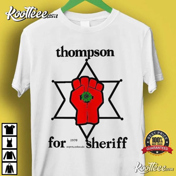 Hunter S Thompson Star Thompson For Sheriff T-Shirt