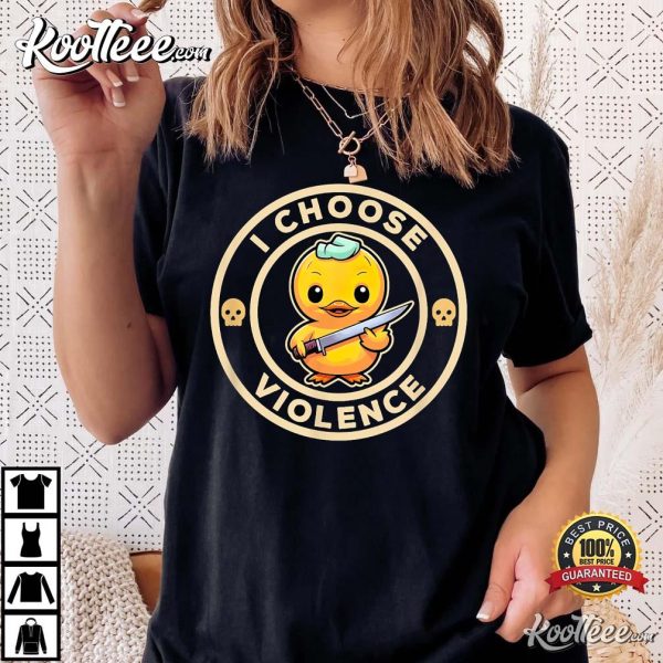 I Choose Violence, Cute Duck Holding Knife T-Shirt