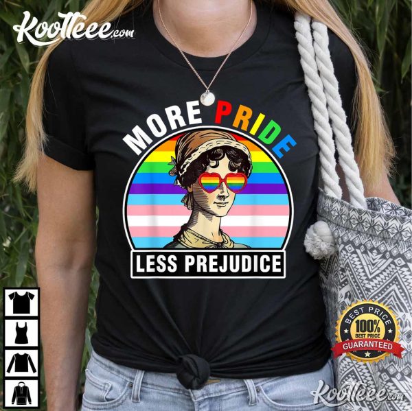LGBT Ally Gay More Pride Less Prejudice T-Shirt