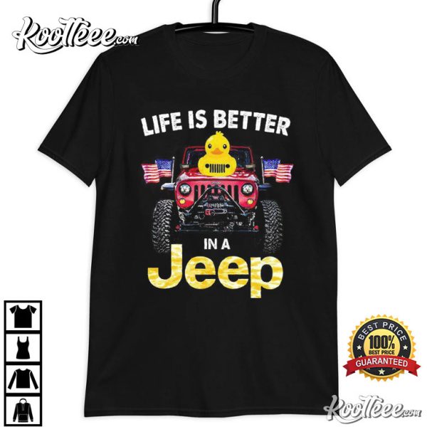 Duck Jeep America Flag Life Is Better In A Jeep T-Shirt