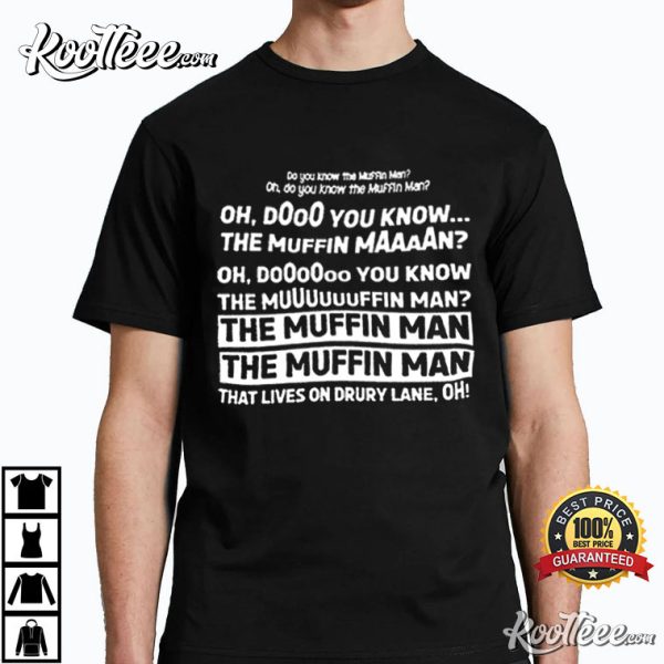 Do You Know The Muffin Man T-Shirt