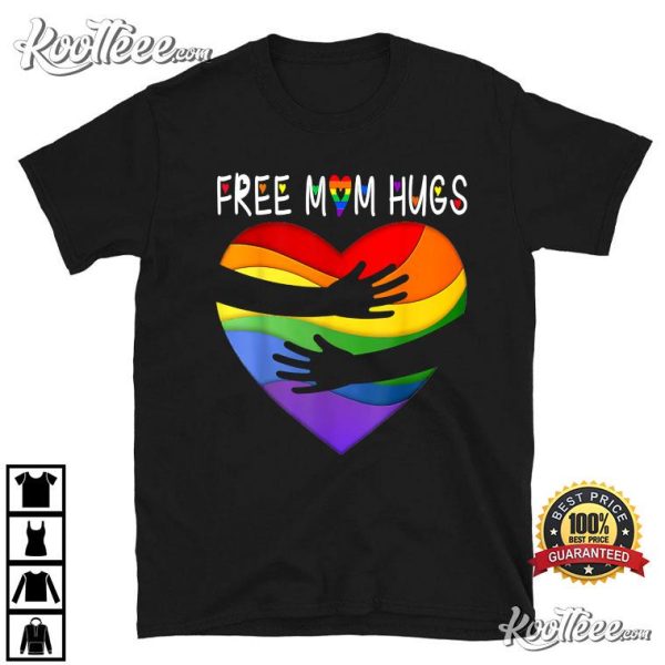 Free Mom Hugs Rainbow Heart Love LGBT Ally Gay Lesbian Pride T-Shirt