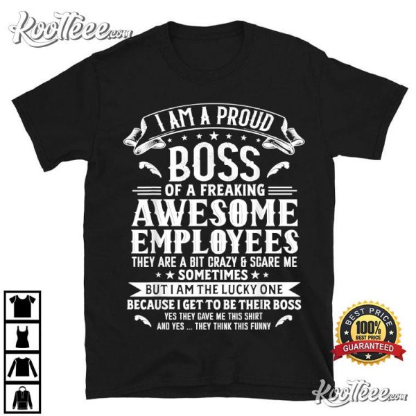 I Am A Proud Boss Of Freaking Awesome Employees Funny Job T-Shirt