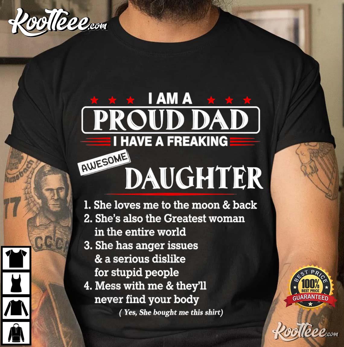 I Am A Proud Dad Of A Freaking Awesome Daughter Who Loves The