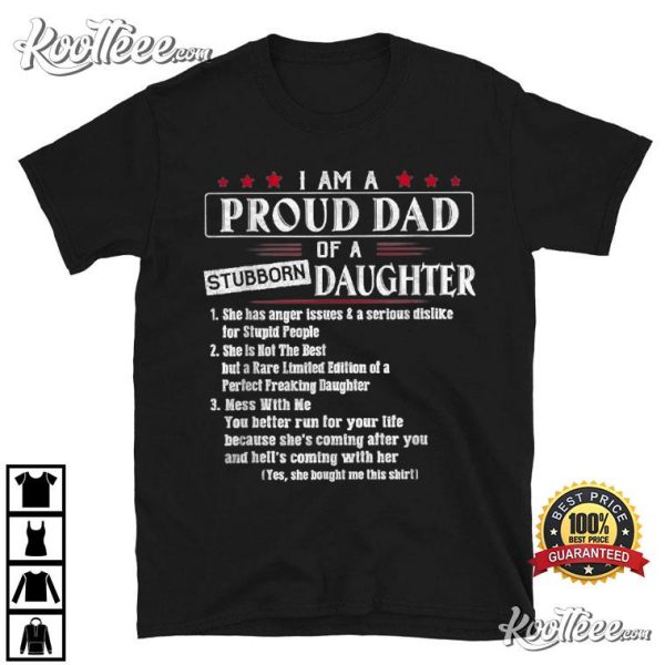 I Am A Proud Dad Of A Stubborn Daughter T-Shirt