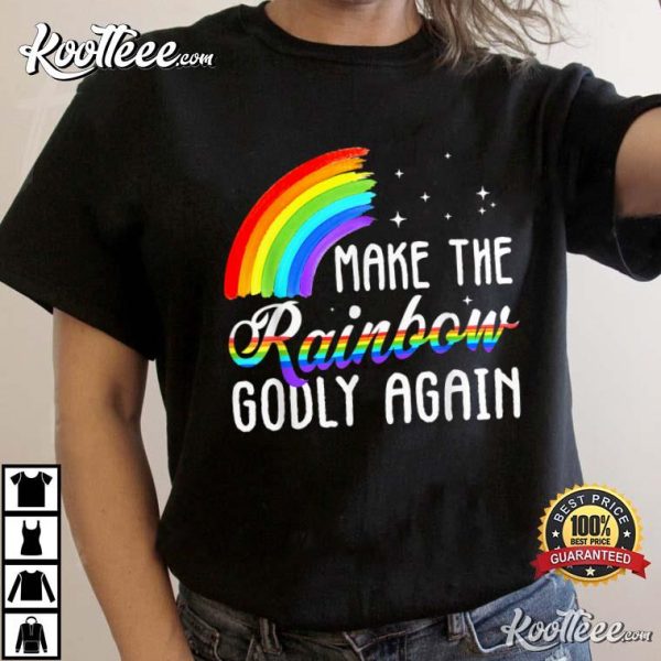 Make The Rainbow Godly Again Funny Lgbt Flag Gay Pride T-Shirt