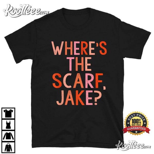 Where’s The Scarf Jake Gyllenhaal Swifties T-Shirt
