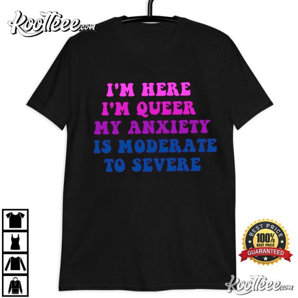 Bisexual Pride Funny Sayings I’m Here I’m Queer T-Shirt