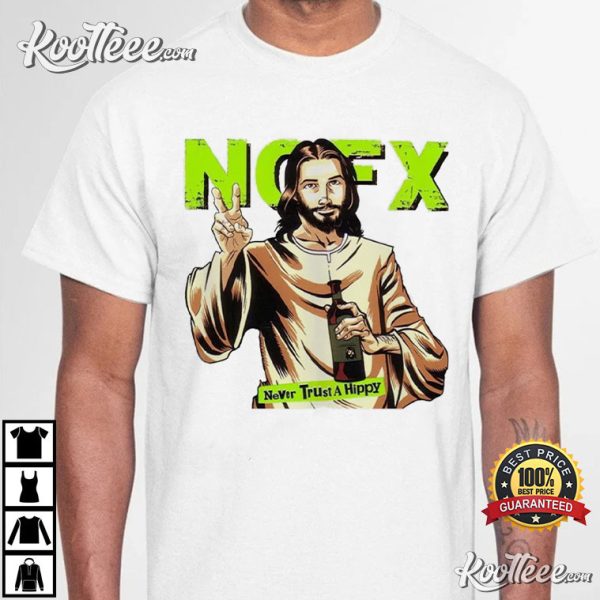 NOFX Jesus Never Trust A Hippi T-Shirt