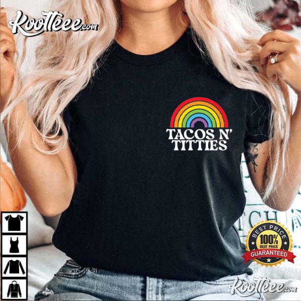 Tacos And Titties Pride Month LGBTQ T-Shirt
