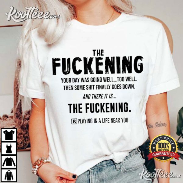 The Fuckening Good Day Then T-Shirt