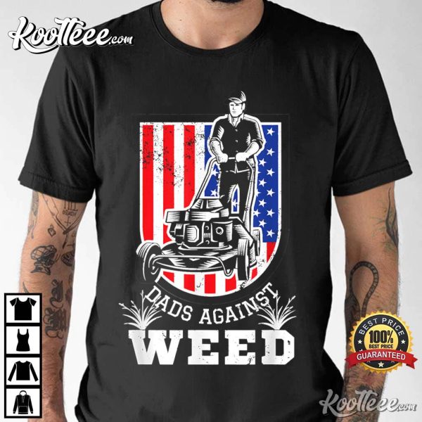 American Flag Dads Against Weed T-Shirt