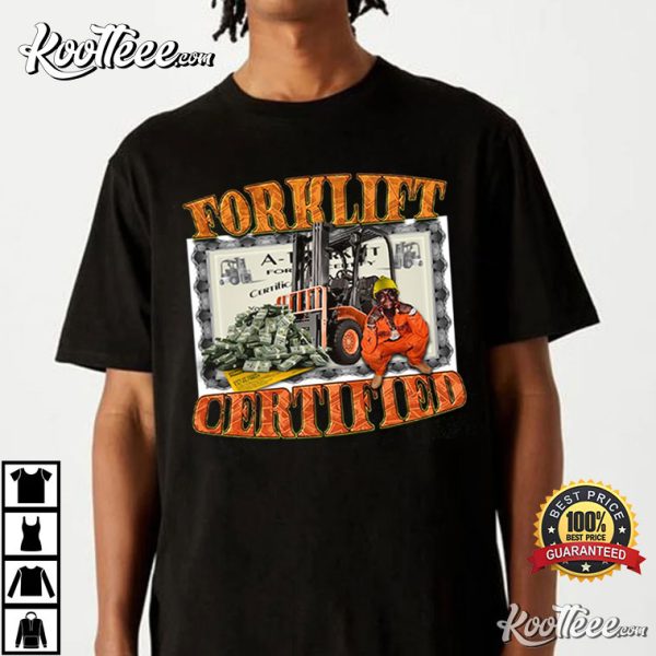 Forklift Certified Meme T-Shirt