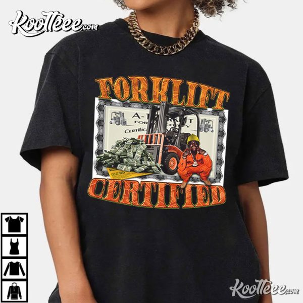 Forklift Certified Meme T-Shirt