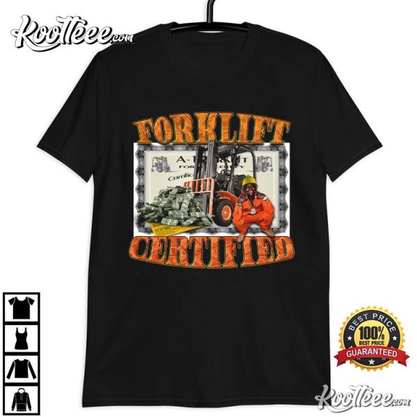 Forklift Certified Meme T-Shirt