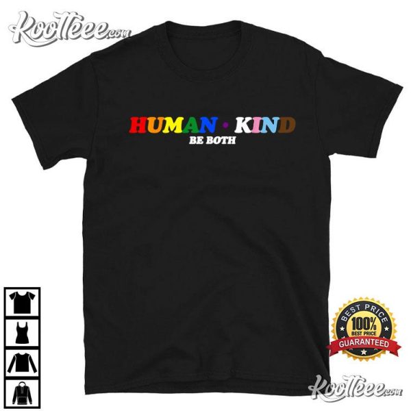 Human Kind Be Both LGBTQ Pride Month T-Shirt