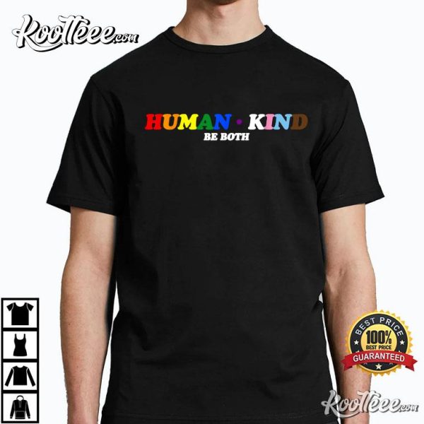 Human Kind Be Both LGBTQ Pride Month T-Shirt