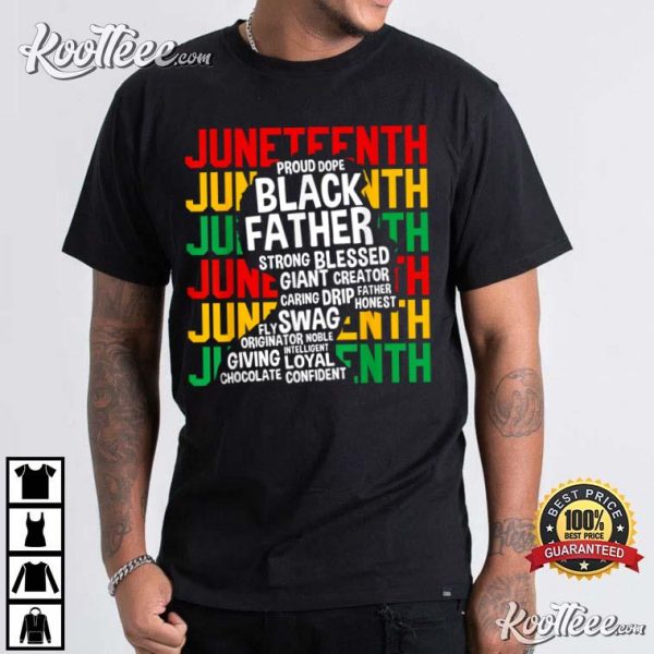 Juneteenth Proud Fathers Day Black History African T-Shirt