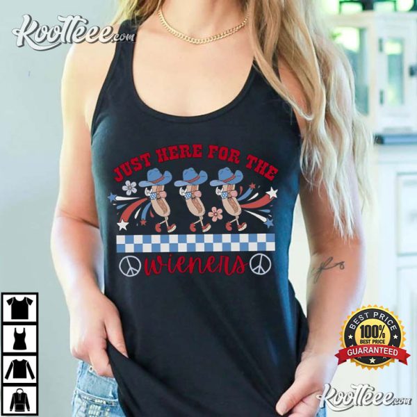 Just Here For The Wieners 4th of July T-Shirt