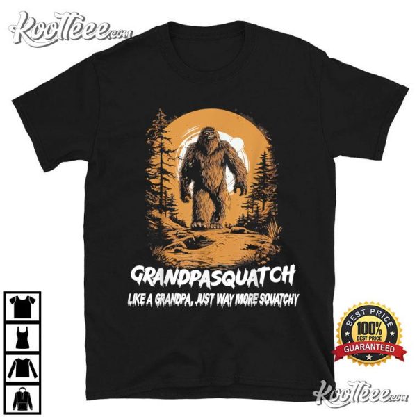 Grandpa Squatch Like A Grandpa T-Shirt