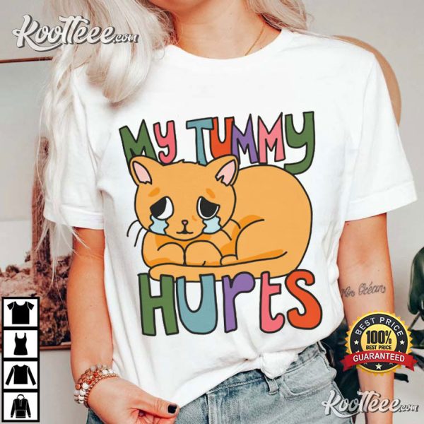 My Tummy Hurts Funny Crying Cat T-Shirt