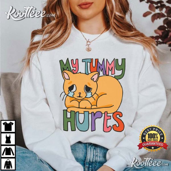 My Tummy Hurts Funny Crying Cat T-Shirt