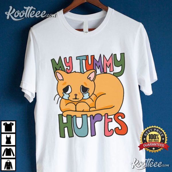 My Tummy Hurts Funny Crying Cat T-Shirt