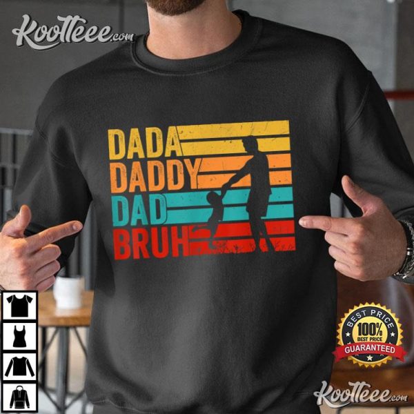 Dada Daddy Dad Bruh Fathers Day T-Shirt
