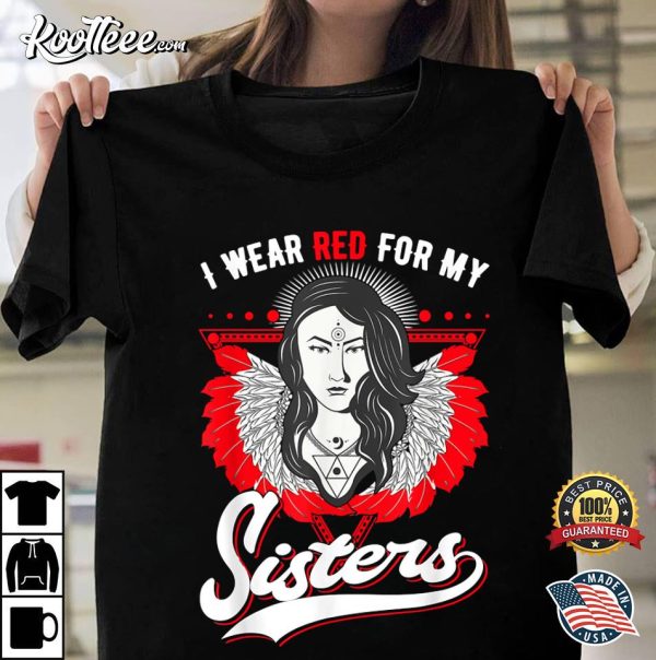 I Wear Red For My Sisters, MMIW Awareness T-Shirt