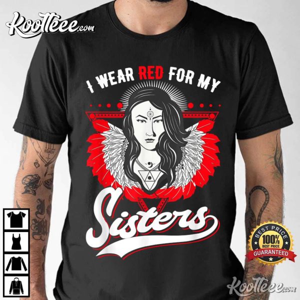 I Wear Red For My Sisters, MMIW Awareness T-Shirt