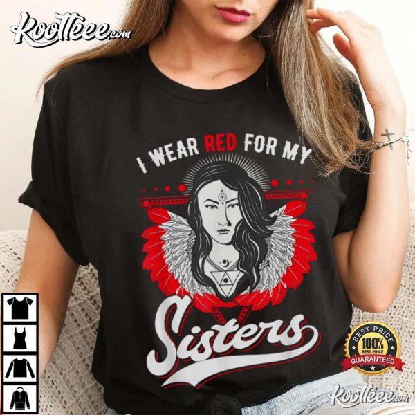 I Wear Red For My Sisters, MMIW Awareness T-Shirt