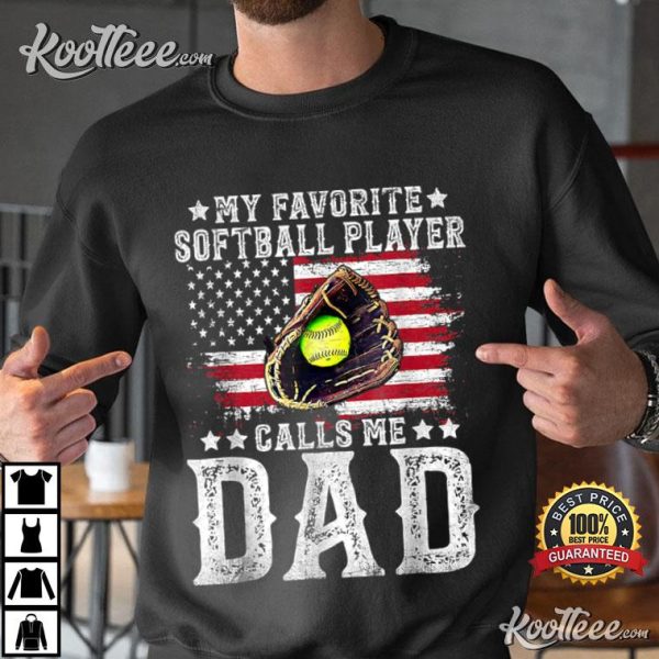 Favorite Softball Player Calls Me Dad Gift T-Shirt