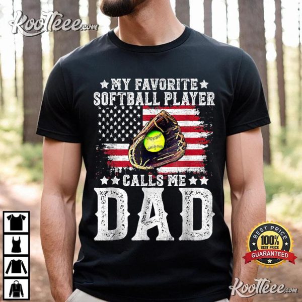 Favorite Softball Player Calls Me Dad Gift T-Shirt