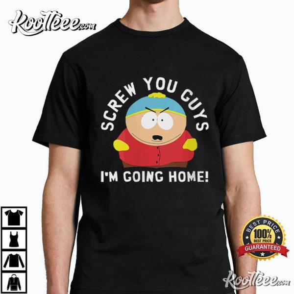 Eric Cartman Screw You Guys I’m Going Home South Park T-Shirt