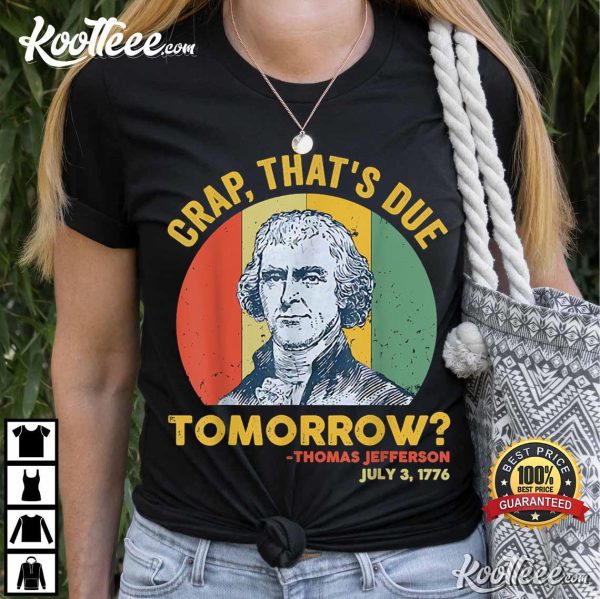 Crap That’s Due Tomorrow Thomas Jefferson Vintage T-Shirt