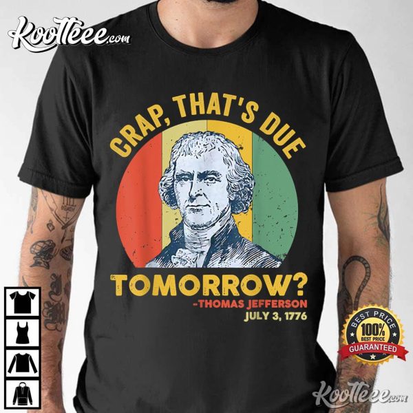 Crap That’s Due Tomorrow Thomas Jefferson Vintage T-Shirt