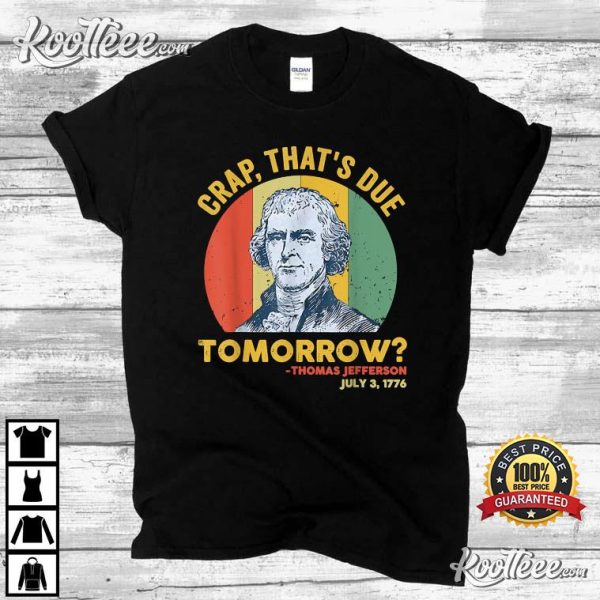 Crap That’s Due Tomorrow Thomas Jefferson Vintage T-Shirt